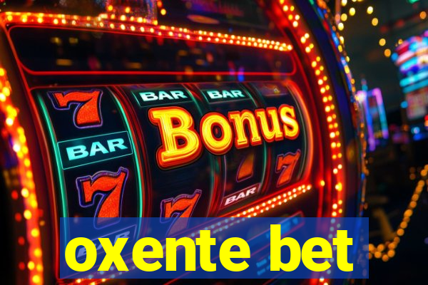 oxente bet